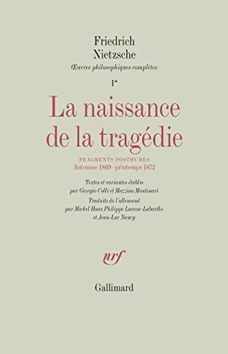 La Naissance de la tragédie / Fragments posthumes (Automne 1869 - Printemps 1872)